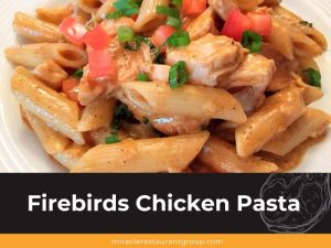 Firebirds Chicken Pasta