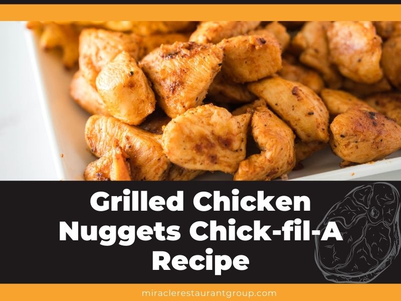 chick fil a grilled chicken nuggets