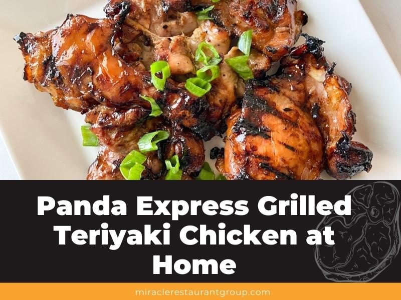 Panda Express Grilled Teriyaki Chicken at Home