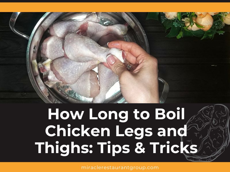 How Long to Boil Chicken Legs and Thighs