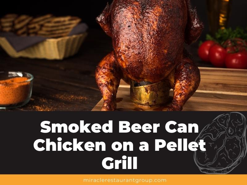 Smoked Beer Can Chicken on a Pellet Grill